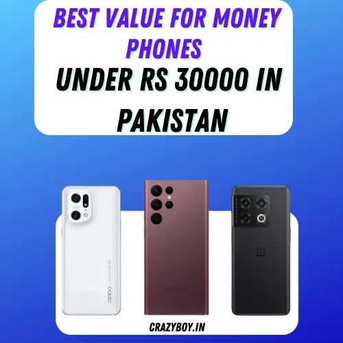 BEST VALUE FOR MONEY PHONES UNDER RS 30000 IN PAKISTAN